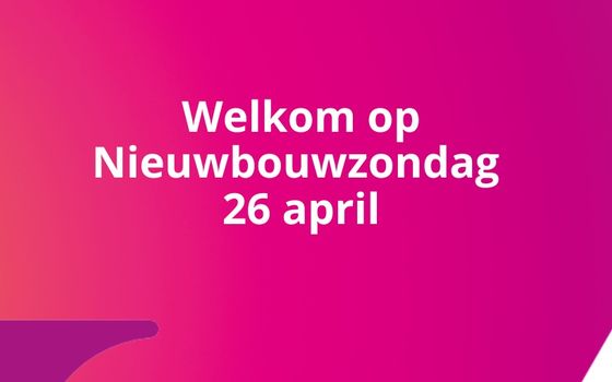 Welkom op Nieuwbouwzondag op 26 april!